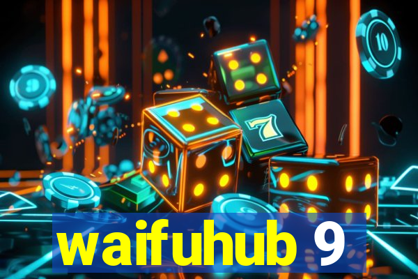 waifuhub 9